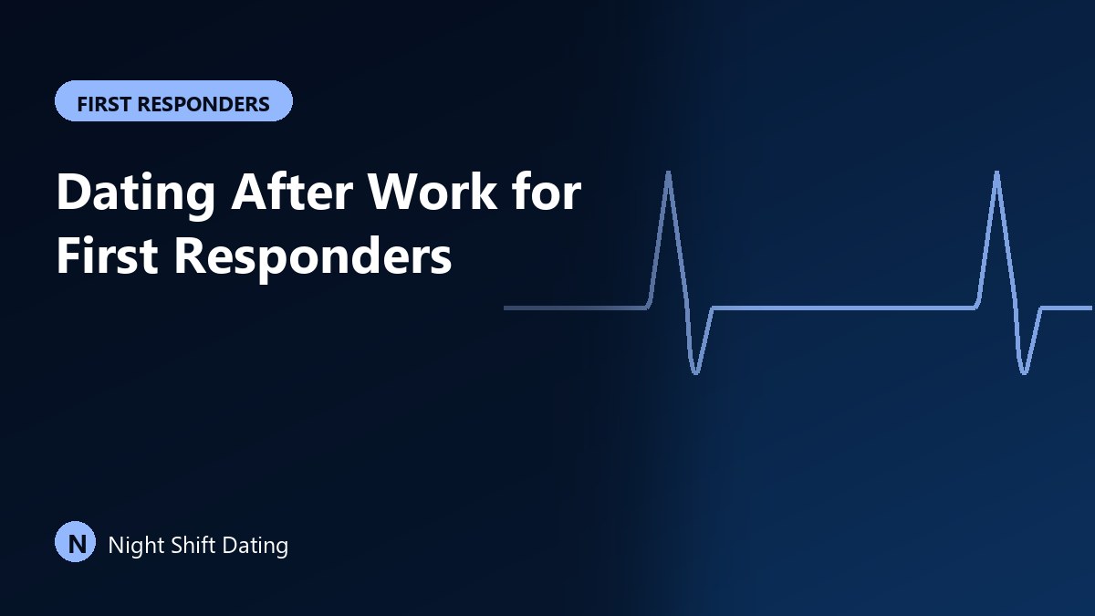 Dating After Work for First Responders