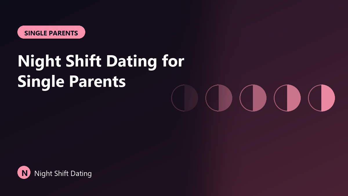 Night Shift Dating for Single Parents