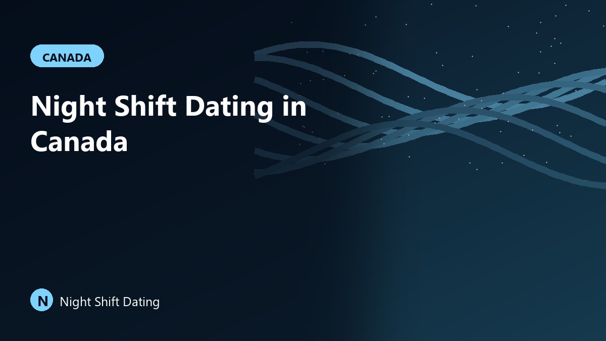 Night Shift Dating in Canada